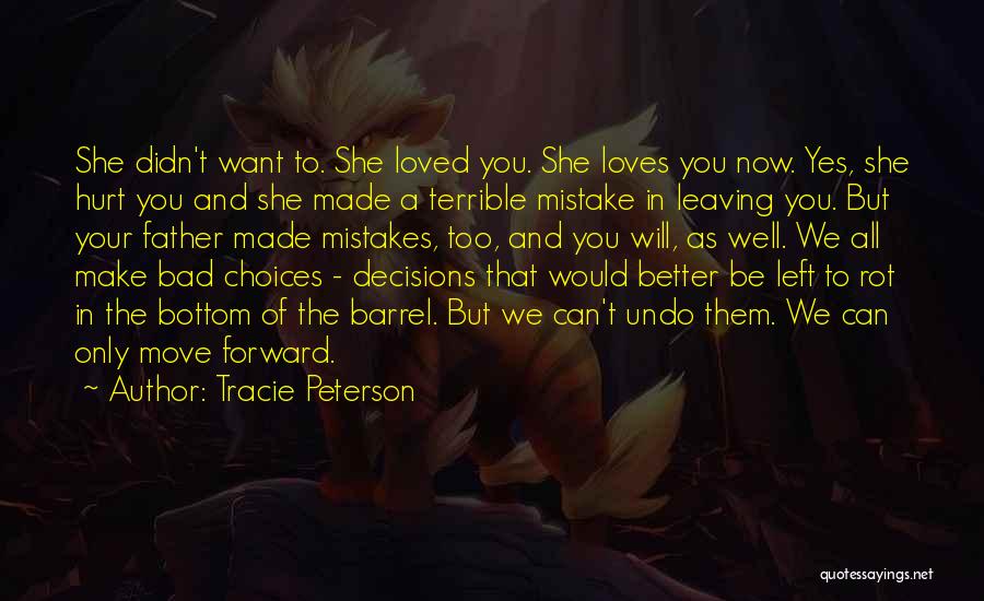 Bad Decisions Quotes By Tracie Peterson