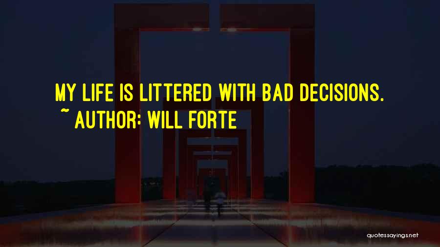 Bad Decisions Quotes By Will Forte