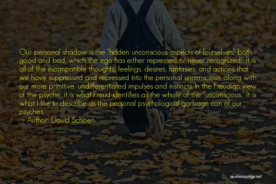 Bad Desires Quotes By David Schoen