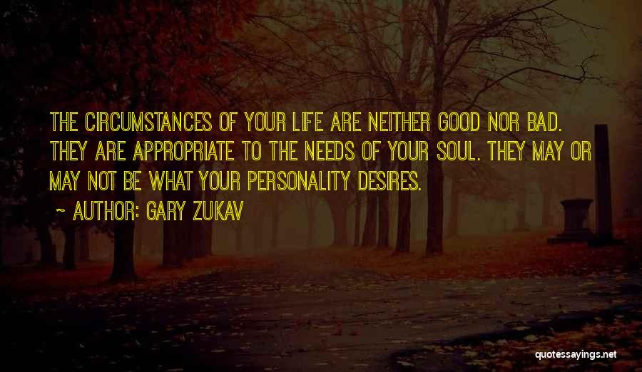 Bad Desires Quotes By Gary Zukav