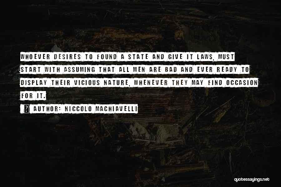 Bad Desires Quotes By Niccolo Machiavelli