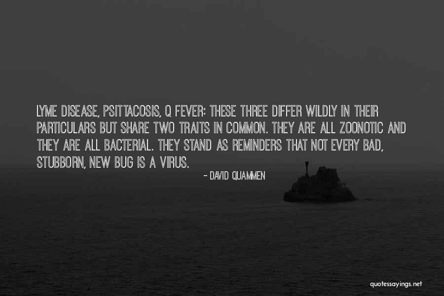Bad Disease Quotes By David Quammen Bad Disease Quotes By David Quammen