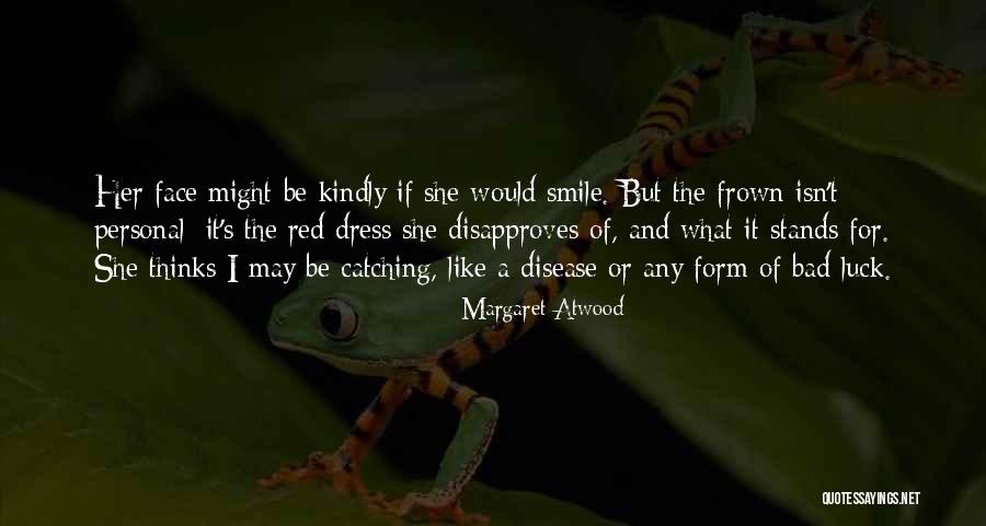 Bad Disease Quotes By Margaret Atwood Bad Disease Quotes By Margaret Atwood