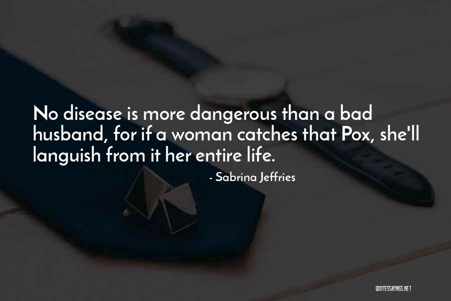 Bad Disease Quotes By Sabrina Jeffries Bad Disease Quotes By Sabrina Jeffries