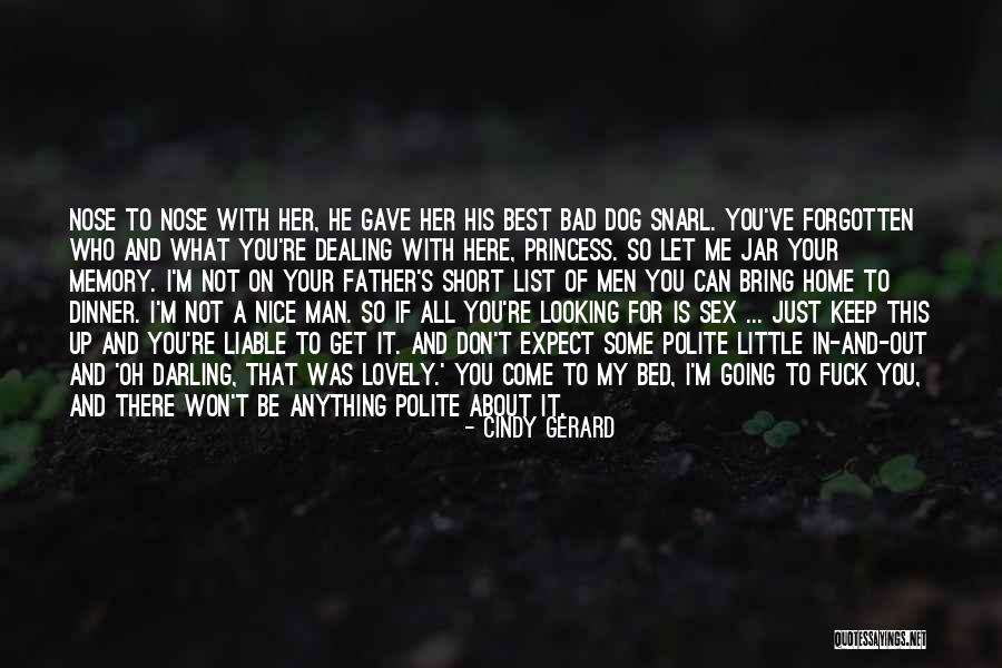 Bad Dog Quotes By Cindy Gerard Bad Dog Quotes By Cindy Gerard