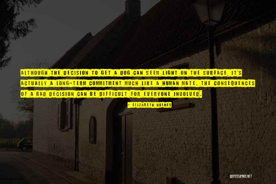 Bad Dog Quotes By Elizabeth Holmes Bad Dog Quotes By Elizabeth Holmes