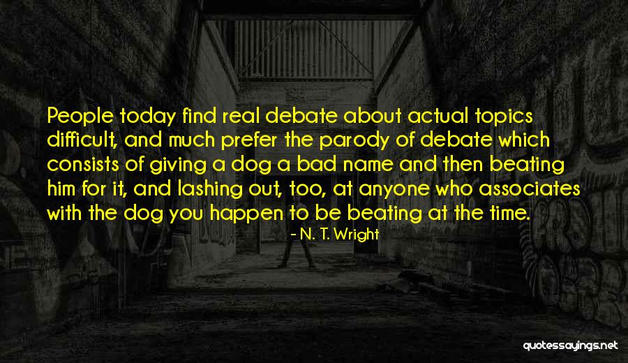 Bad Dog Quotes By N. T. Wright Bad Dog Quotes By N. T. Wright