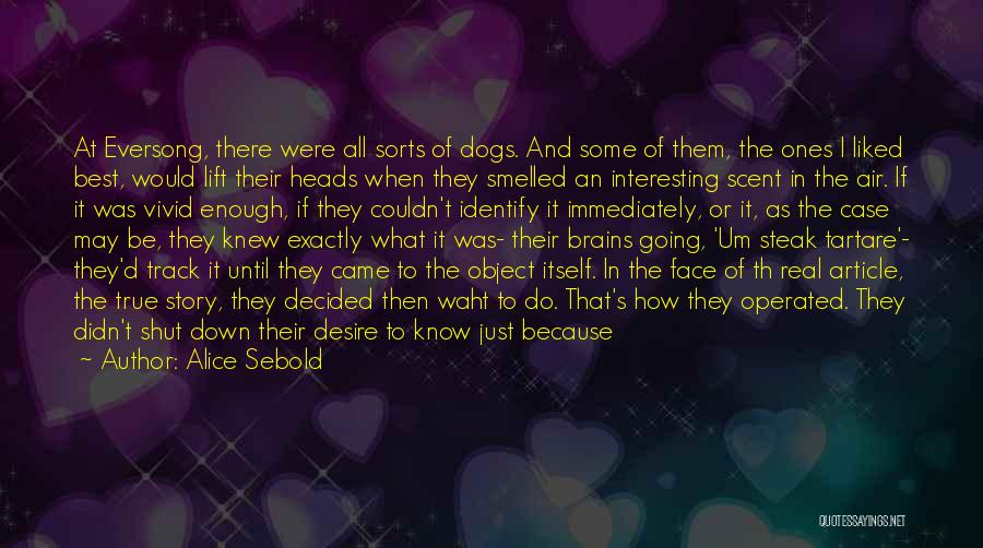 Bad Dogs Quotes By Alice Sebold