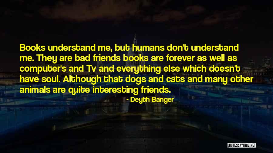 Bad Dogs Quotes By Deyth Banger