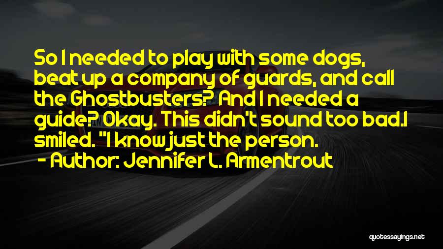 Bad Dogs Quotes By Jennifer L. Armentrout