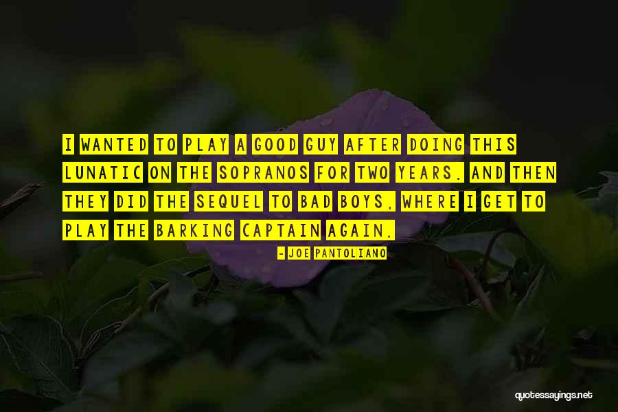 Bad Doing Quotes By Joe Pantoliano Bad Doing Quotes By Joe Pantoliano