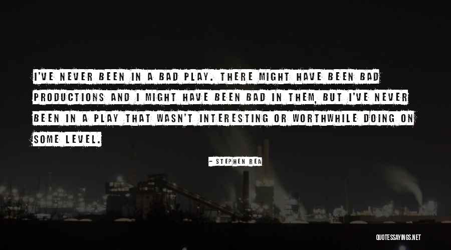 Bad Doing Quotes By Stephen Rea Bad Doing Quotes By Stephen Rea
