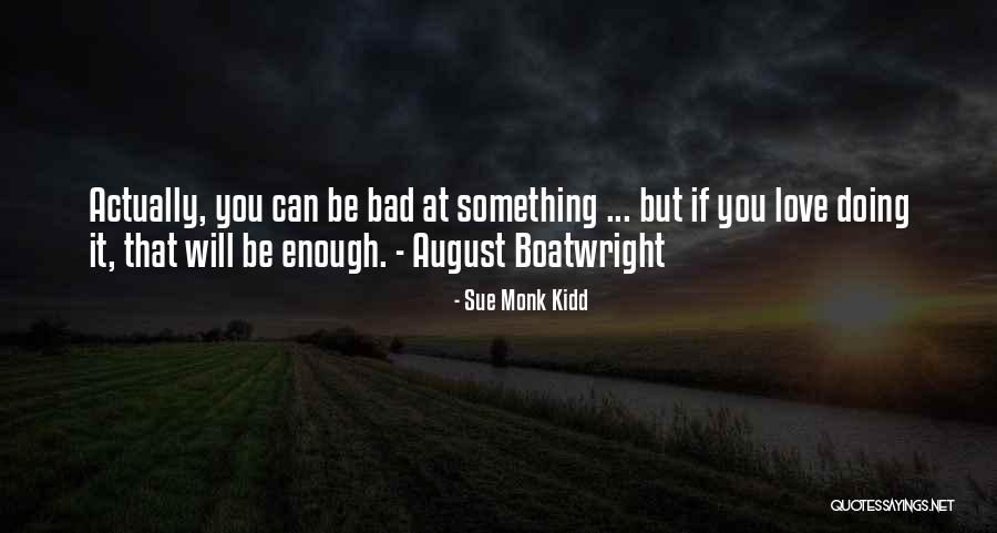 Bad Doing Quotes By Sue Monk Kidd Bad Doing Quotes By Sue Monk Kidd