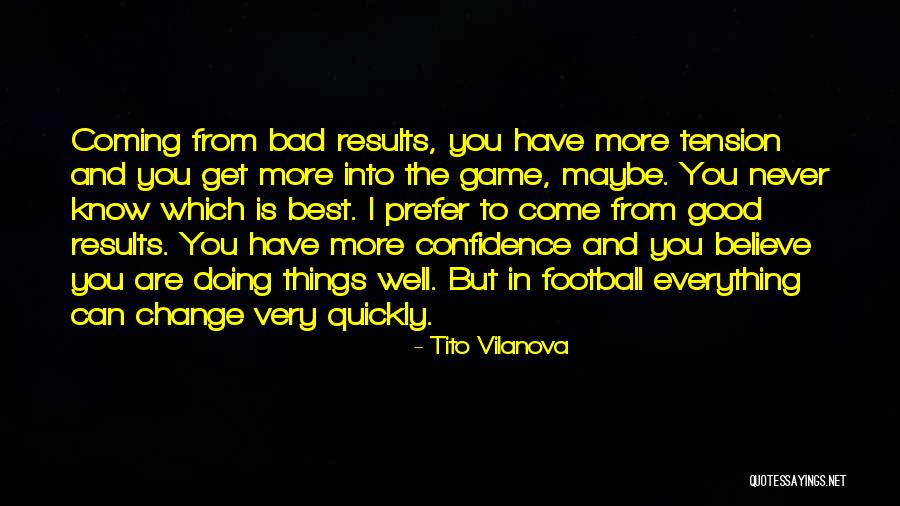 Bad Doing Quotes By Tito Vilanova Bad Doing Quotes By Tito Vilanova
