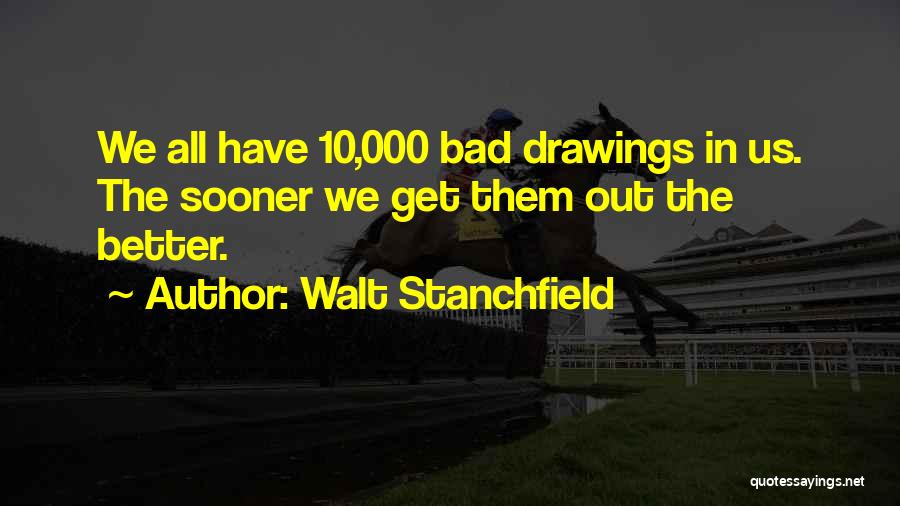 Bad Drawings Quotes By Walt Stanchfield