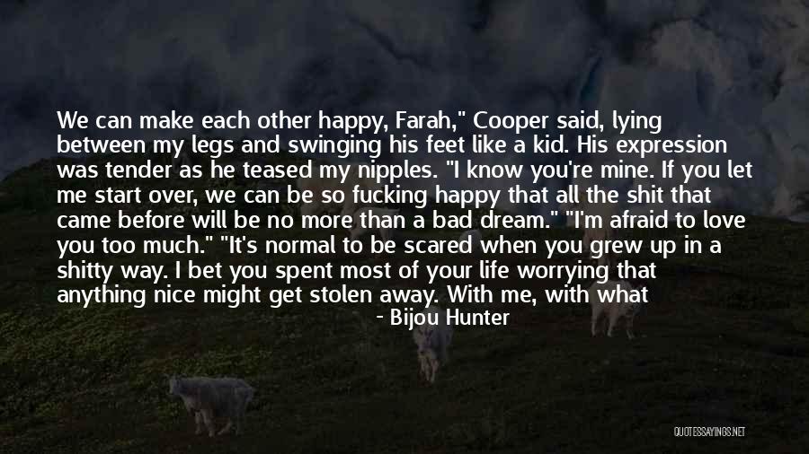 Bad Dream Quotes By Bijou Hunter Bad Dream Quotes By Bijou Hunter