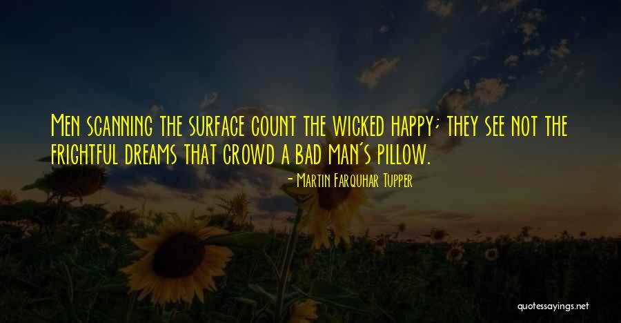 Bad Dream Quotes By Martin Farquhar Tupper Bad Dream Quotes By Martin Farquhar Tupper