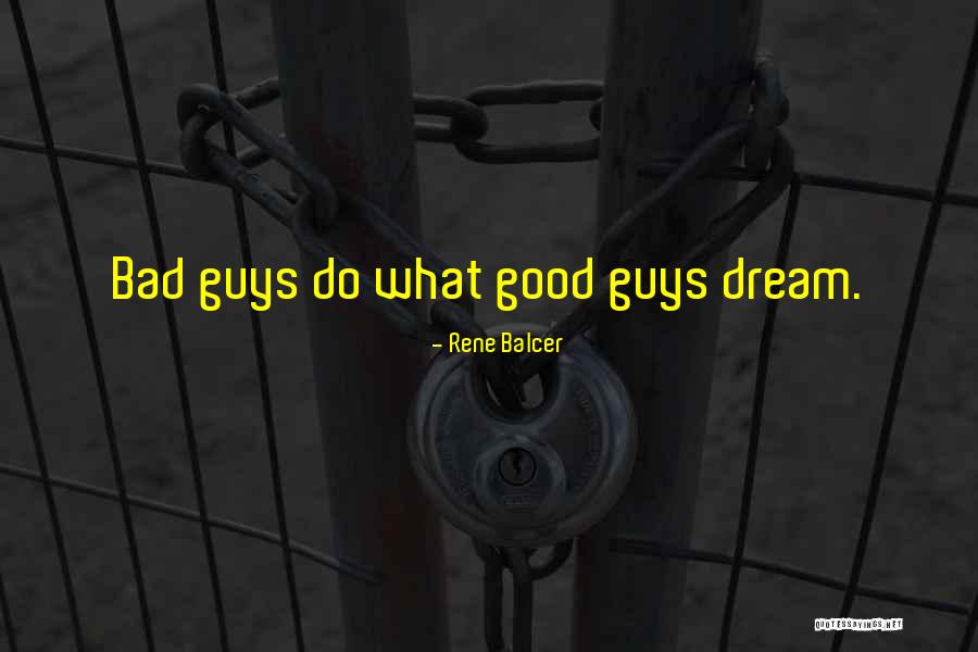 Bad Dream Quotes By Rene Balcer Bad Dream Quotes By Rene Balcer