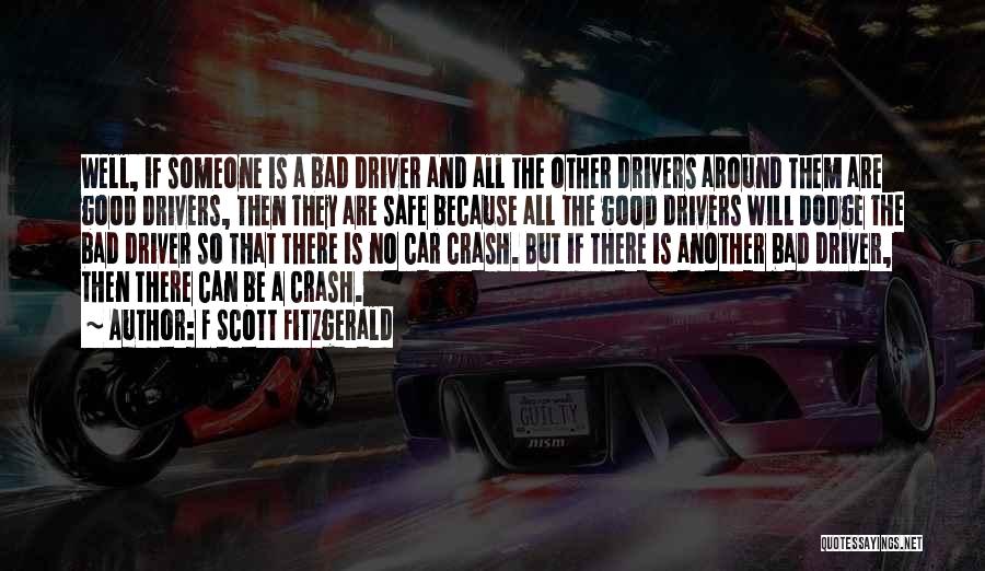 Bad Driver Quotes By F Scott Fitzgerald