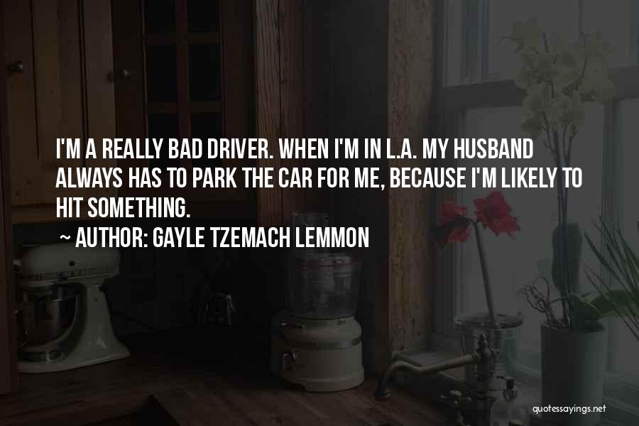 Bad Driver Quotes By Gayle Tzemach Lemmon