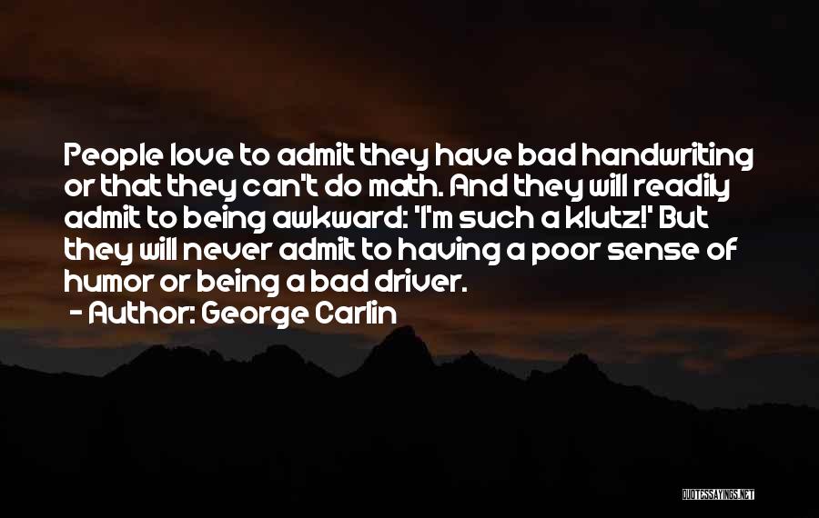 Bad Driver Quotes By George Carlin