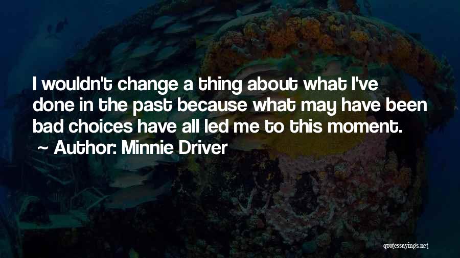 Bad Driver Quotes By Minnie Driver
