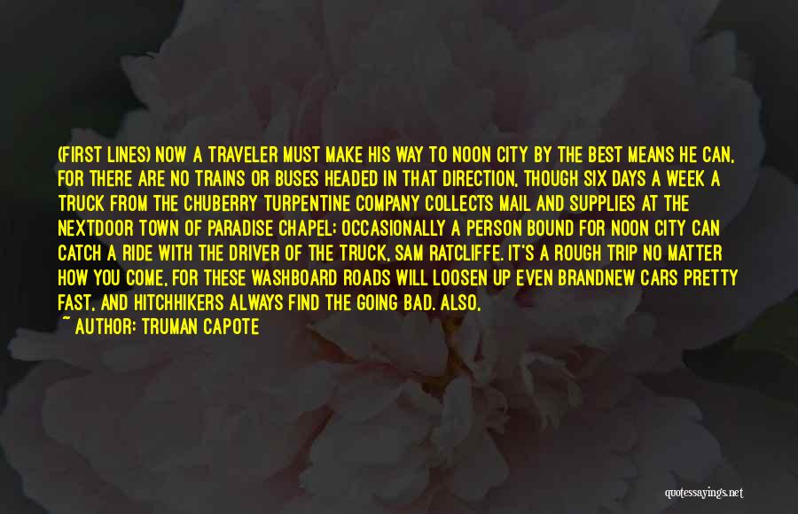 Bad Driver Quotes By Truman Capote