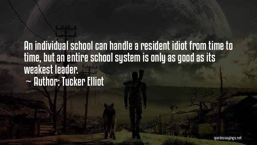 Bad Education System Quotes By Tucker Elliot