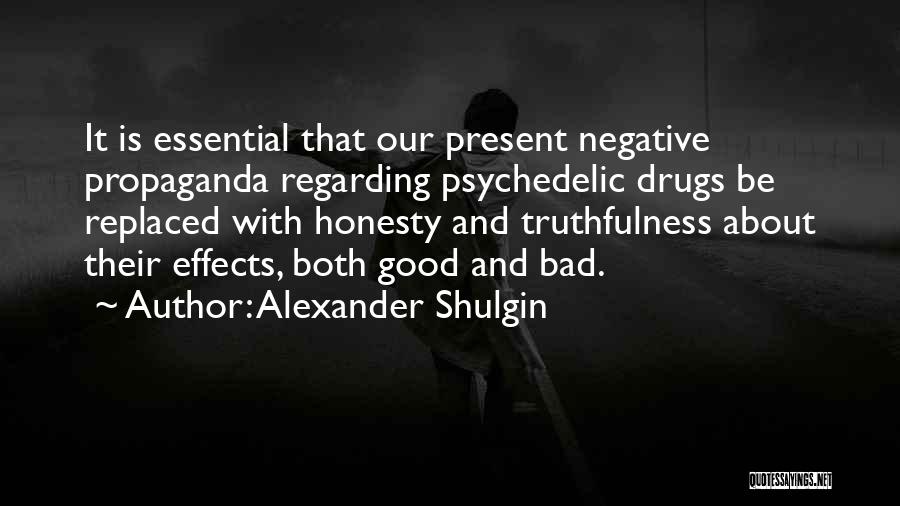 Bad Effects Of Drugs Quotes By Alexander Shulgin