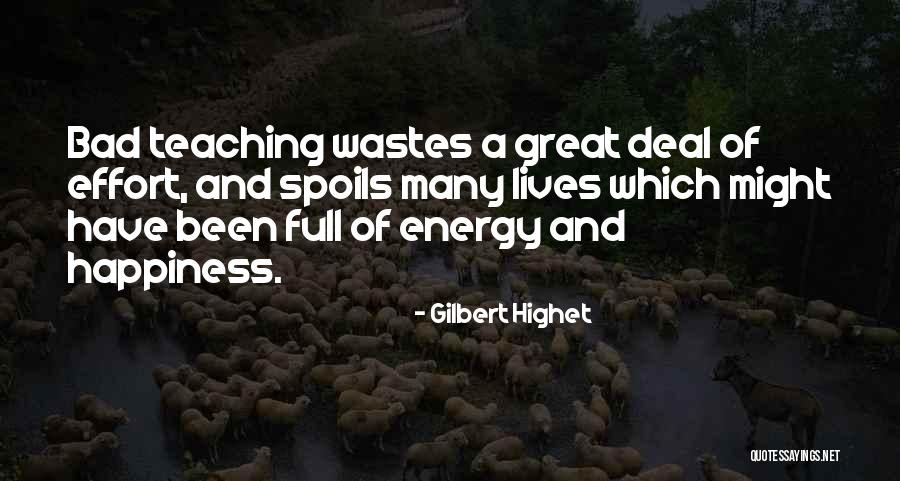 Bad Energy Quotes By Gilbert Highet Bad Energy Quotes By Gilbert Highet