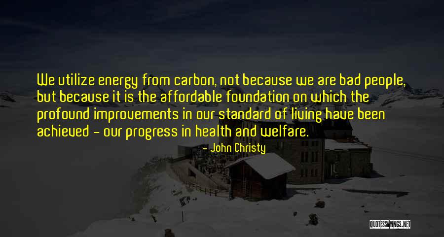 Bad Energy Quotes By John Christy Bad Energy Quotes By John Christy