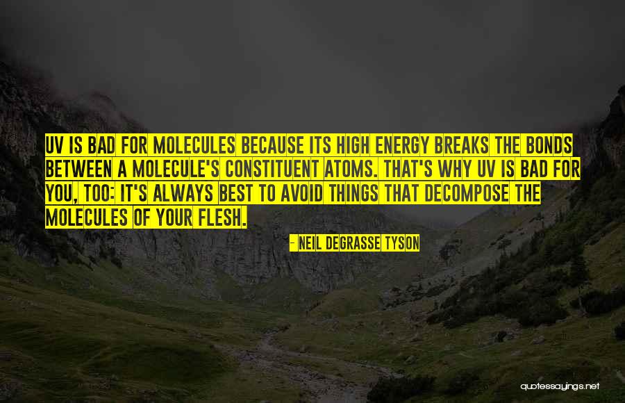 Bad Energy Quotes By Neil DeGrasse Tyson Bad Energy Quotes By Neil DeGrasse Tyson