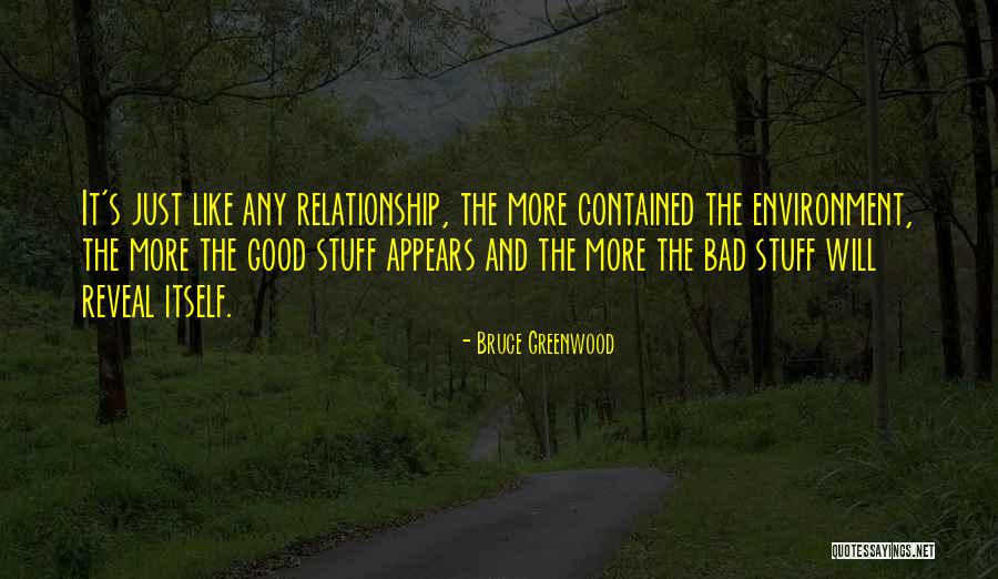 Bad Environment Quotes By Bruce Greenwood Bad Environment Quotes By Bruce Greenwood