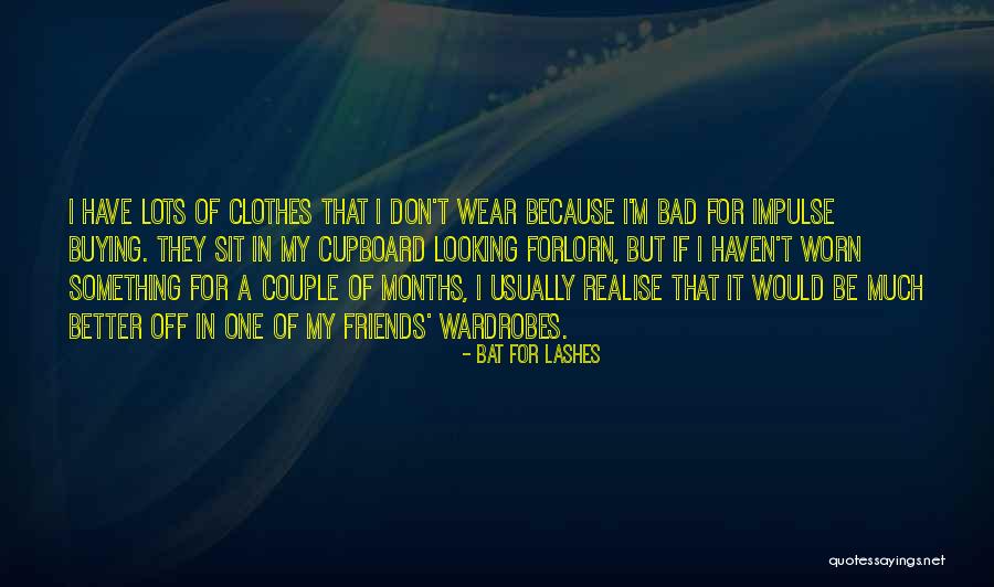 Bad Ex Friends Quotes By Bat For Lashes Bad Ex Friends Quotes By Bat For Lashes