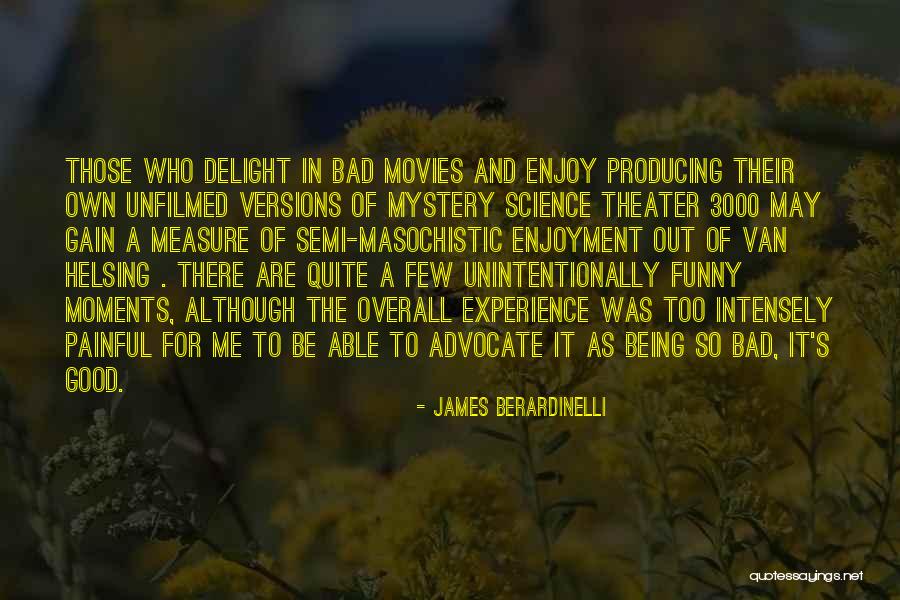 Bad Experience Quotes By James Berardinelli Bad Experience Quotes By James Berardinelli