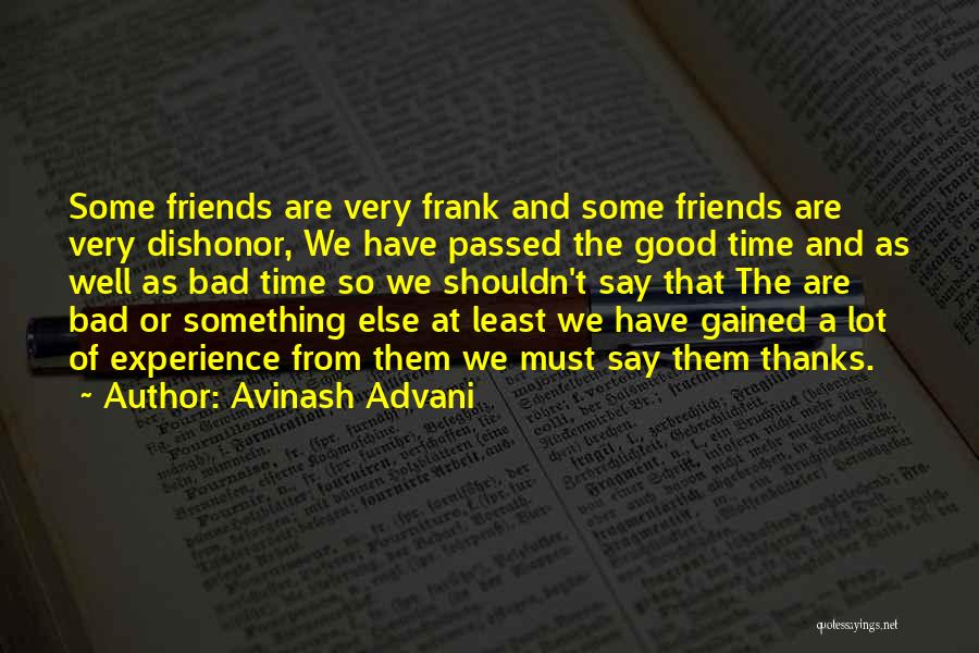 Bad Experience With Friends Quotes By Avinash Advani