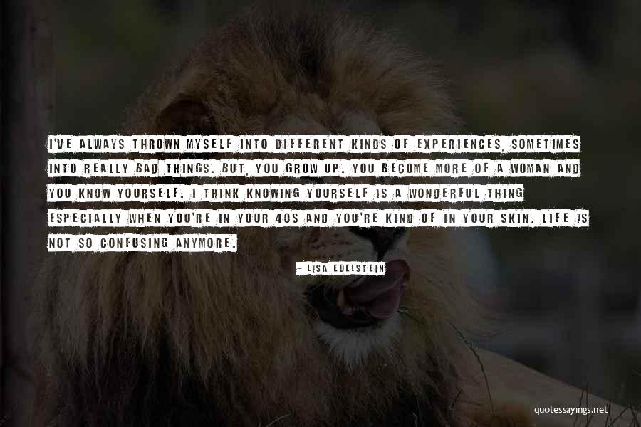 Bad Experiences Quotes By Lisa Edelstein Bad Experiences Quotes By Lisa Edelstein