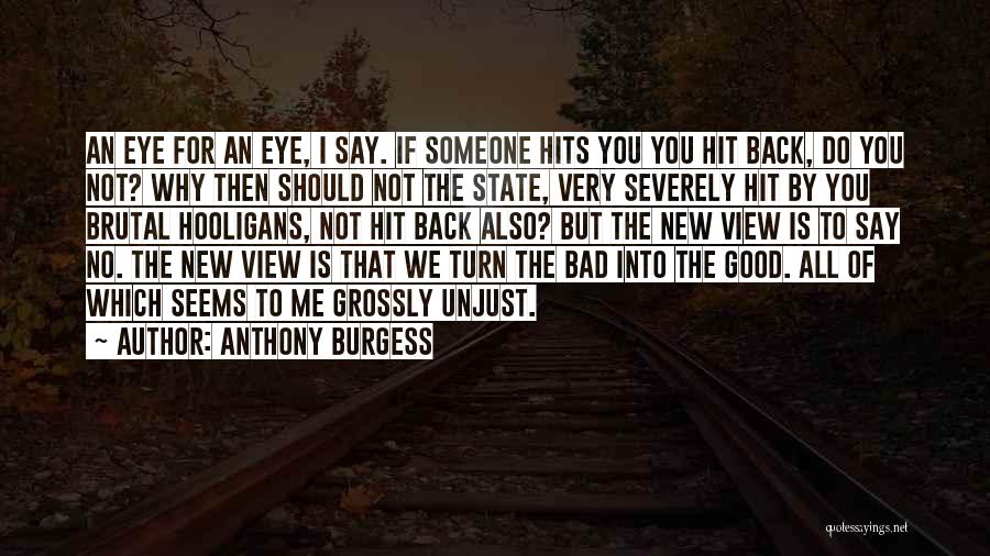 Bad Eye Quotes By Anthony Burgess