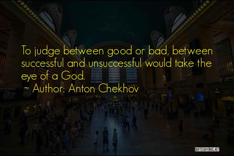 Bad Eye Quotes By Anton Chekhov