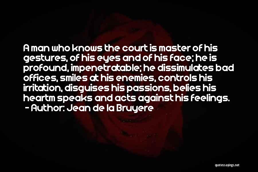 Bad Eye Quotes By Jean De La Bruyere