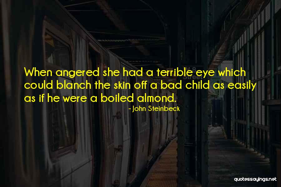 Bad Eye Quotes By John Steinbeck