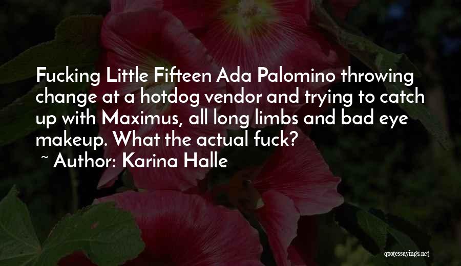 Bad Eye Quotes By Karina Halle Bad Eye Quotes By Karina Halle