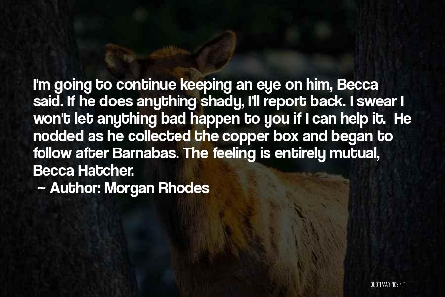 Bad Eye Quotes By Morgan Rhodes Bad Eye Quotes By Morgan Rhodes