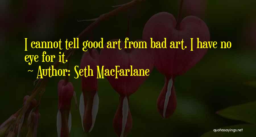 Bad Eye Quotes By Seth MacFarlane