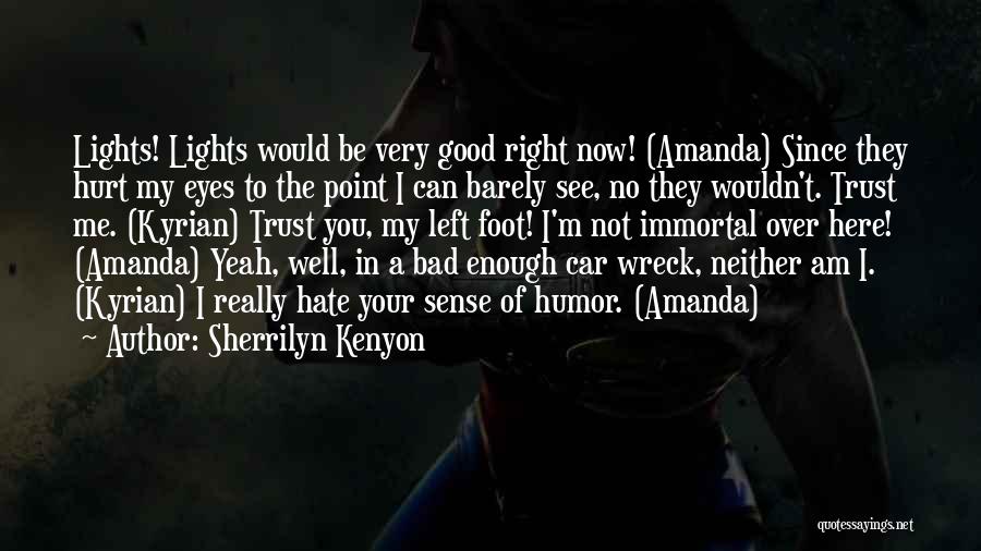 Bad Eye Quotes By Sherrilyn Kenyon