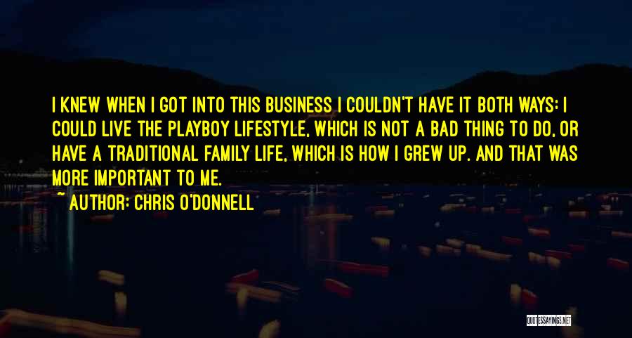 Bad Family Life Quotes By Chris O'Donnell