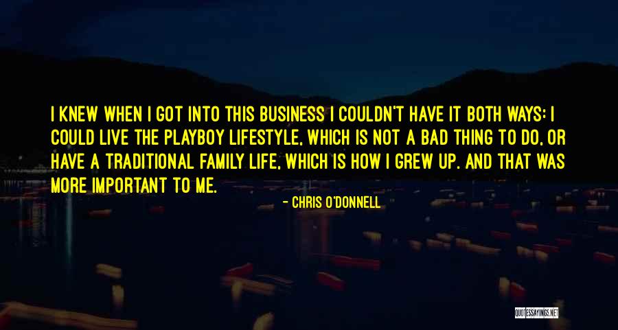 Bad Family Life Quotes By Chris O'Donnell