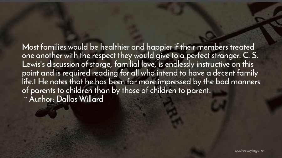 Bad Family Life Quotes By Dallas Willard