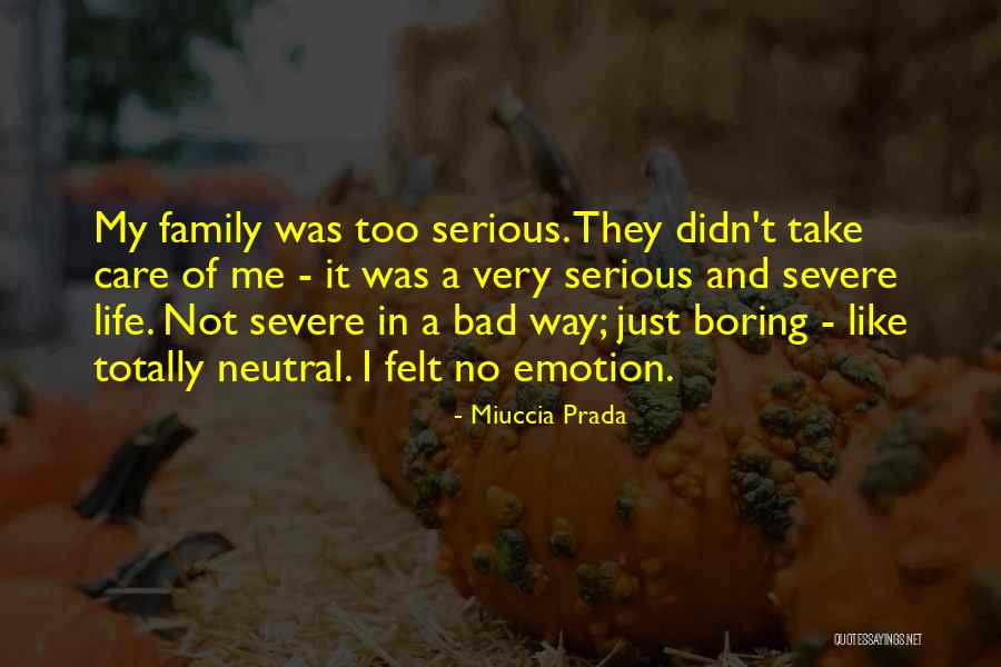 Bad Family Life Quotes By Miuccia Prada