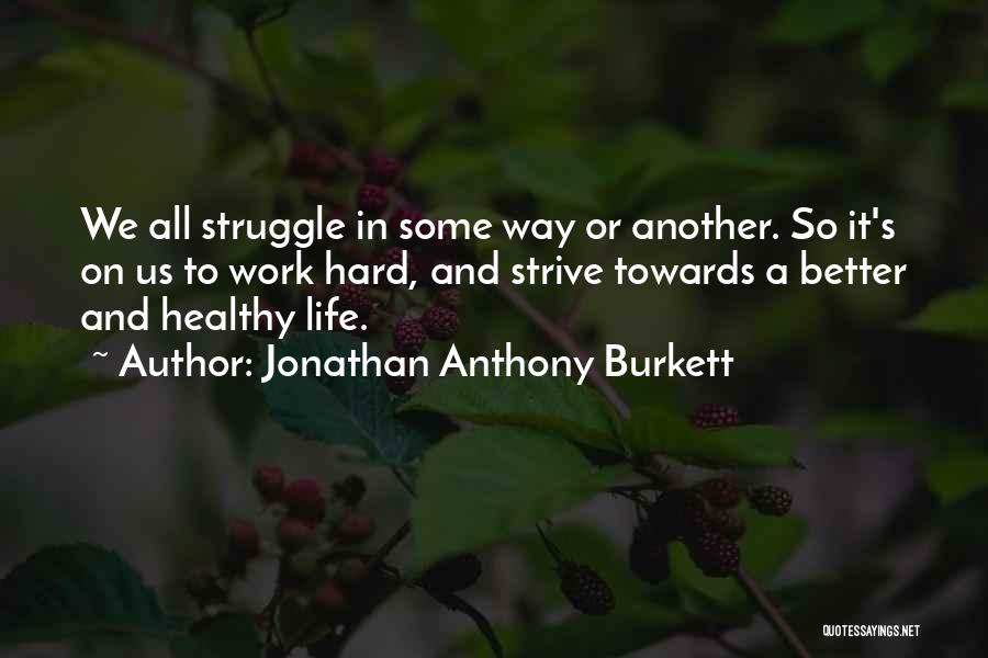 Bad Family Problems Quotes By Jonathan Anthony Burkett